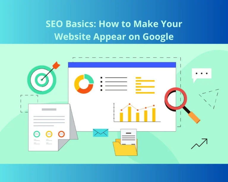 SEO Basics: How to Make Your Website Appear on Google